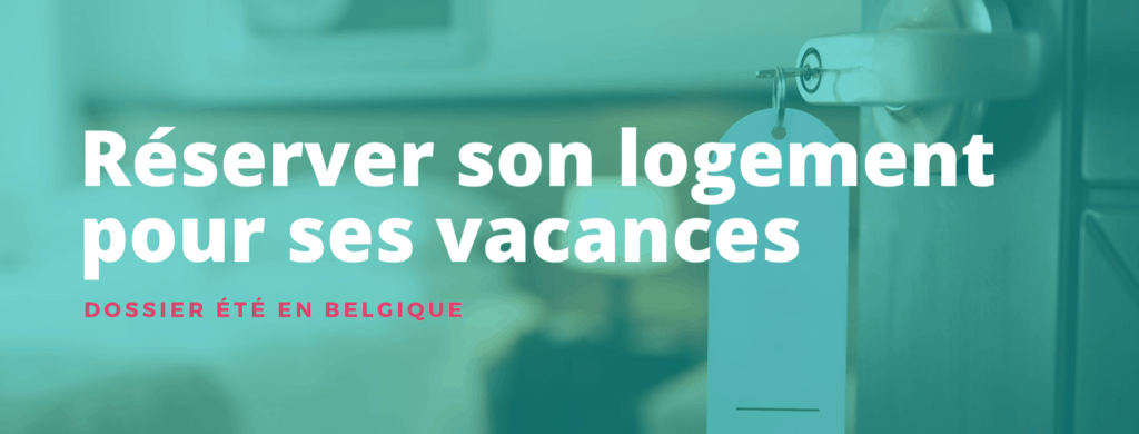 vacances d'été en belgique Article bon plans logement