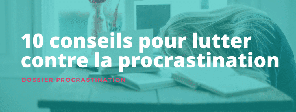 fille fatiguée conseils lutter contre procrastination