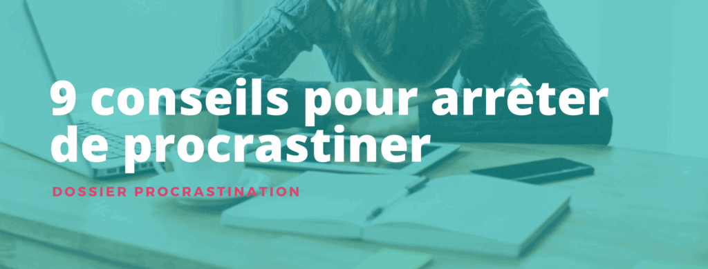 fille fatiguée bureau conseils arreter procrastiner dossier remettre à demain