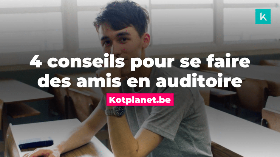 Kotplanet-vidéo-édito-4 conseils pour se faire des amis en auditoire